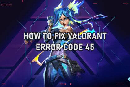 VALORANT Error Code 45