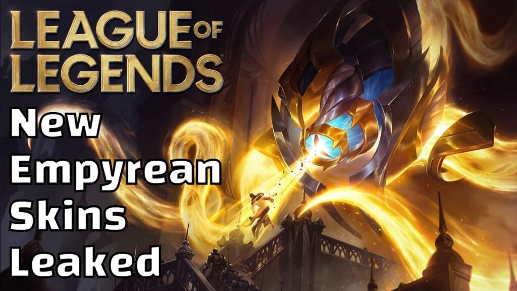 LoL Empyrean Skins Leaked - GameRiv