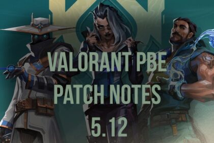 VALORANT 5.12 PBE Patch Notes