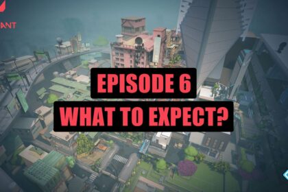 VALORANT Episode 6 Changes