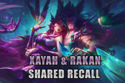 Xayah & Rakan Shared Recall