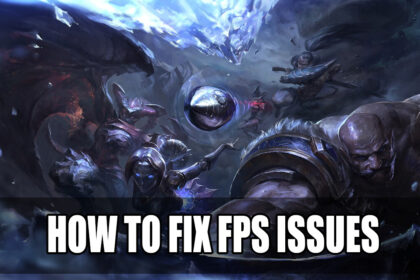 League of Legends Players Share a Simple Fix to Solve Bad FPS Issues in the Game