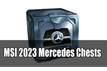 How To Get MSI 2023 Mercedes Chests for Free