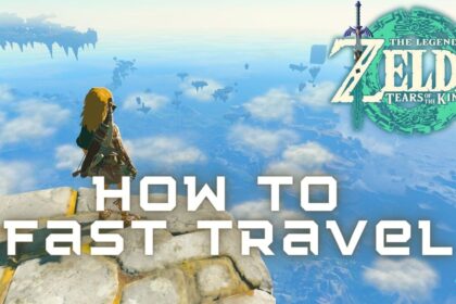 How to Fast Travel in Zelda: Tears of the Kingdom