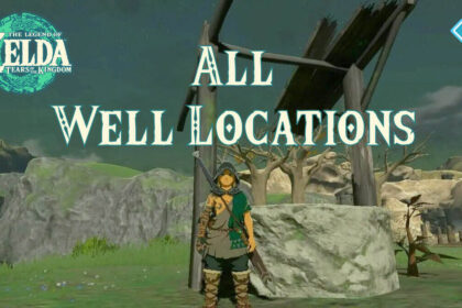 Zelda: Tears of the Kingdom - All Well Locations