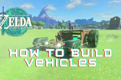 How to Build Vehicles in Zelda: Tears of the Kingdom