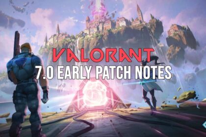 VALORANT 7.0 Early Patch Notes