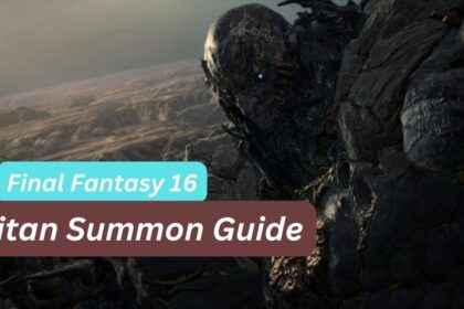Titan Summon Guide in Final Fantasy 16 (FF16)