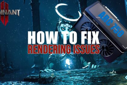 How to Fix Remnant 2 Rendering and Graphics Issues for Intel Arc 750 Users