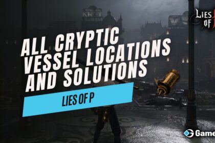 All Cryptic Vessel Locations and Solutions in Lies of P