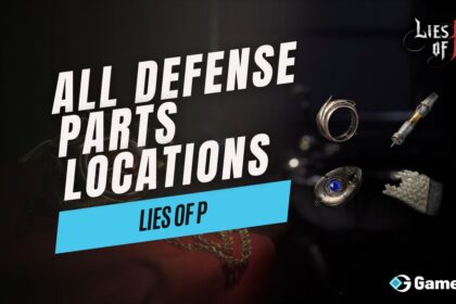 All Defense Parts Locations in Lies of P