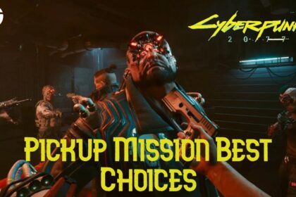 Cyberpunk 2077 Pickup Mission Best Choices