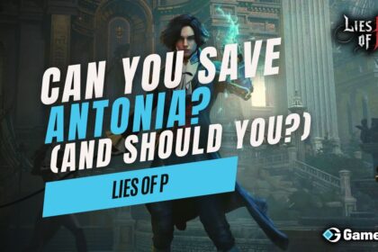 Lies of P Can You Save Antonia (And Should You)