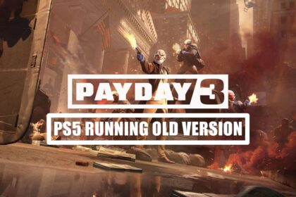 Payday 3 is Running an Older Version in PS5 How to Fix