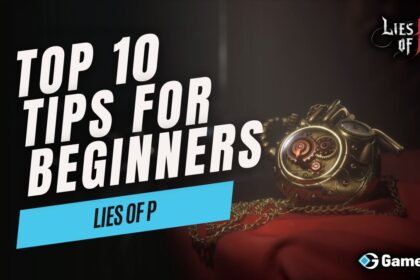 Top 10 Tips for Beginners in Lies of P