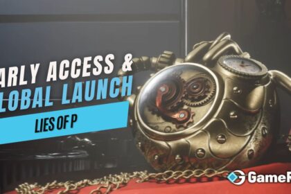 Lies of P: Early Access and Global Launch Times