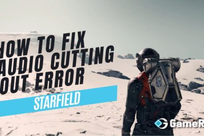 Starfield: How To Fix Audio Cutting Out Error