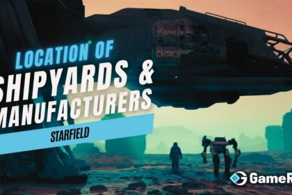 All The Shipyards Locations and The Manufactureres: Starfield