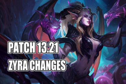 Patch 13.21 Zyra Changes