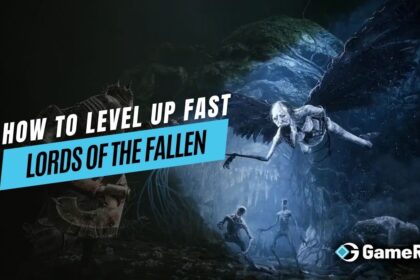 How To Level Up Fast in Lords of the Fallen