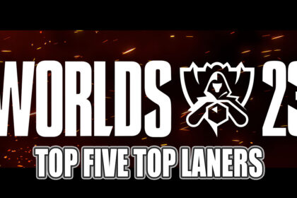 Worlds 2023 Top Five Top Laners