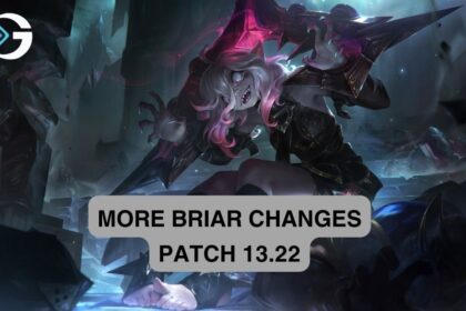 More Briar Changes Coming in Patch 13.22