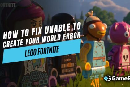 How to Fix “Unable to create your world” Error in Lego Fortnite