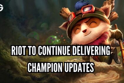Riot Will Keep Delivering Updates To LoL Champions Despite Hurdles