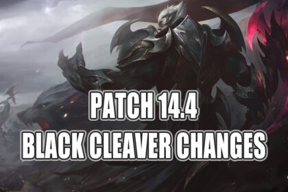 Black Cleaver Changes in League of Legends Patch 14.4