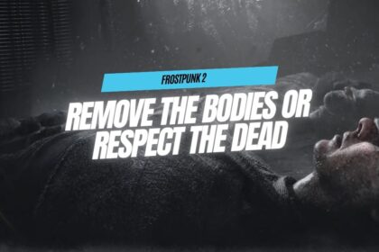 Frostpunk 2 Remove the Bodies or Respect the Dead