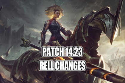 League of Legends Massive Rell Changes Arriving in Patch 14.23