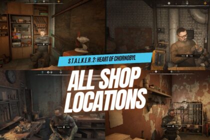S.T.A.L.K.E.R. 2 Heart of Chornobyl- All Shop Locations