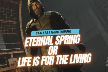S.T.A.L.K.E.R. 2 Heart of Chornobyl - Eternal Spring or Life is for the Living