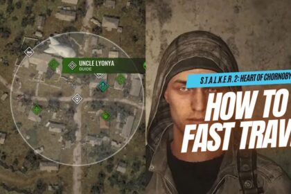 S.T.A.L.K.E.R. 2 Heart of Chornobyl- How to Fast Travel