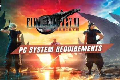 Final Fantasy 7 Rebirth PC System Requirements